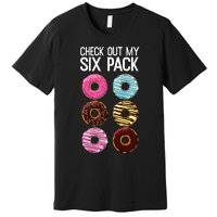 Check Out My Six Pack Funny Donut Lover Dad Bod Junk Food Premium T-Shirt