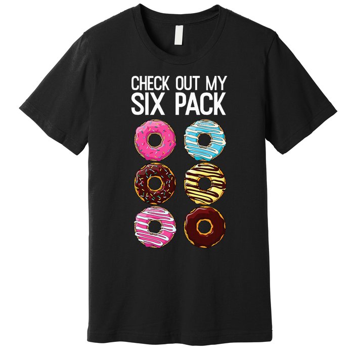 Check Out My Six Pack Funny Donut Lover Dad Bod Junk Food Premium T-Shirt