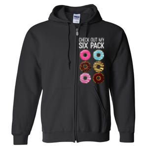 Check Out My Six Pack Funny Donut Lover Dad Bod Junk Food Full Zip Hoodie