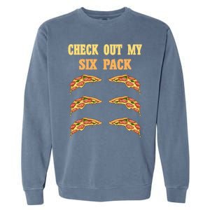 Check Out My Six 6 Pack Pizza Weightlifting 'S 'S Great Gift Garment-Dyed Sweatshirt