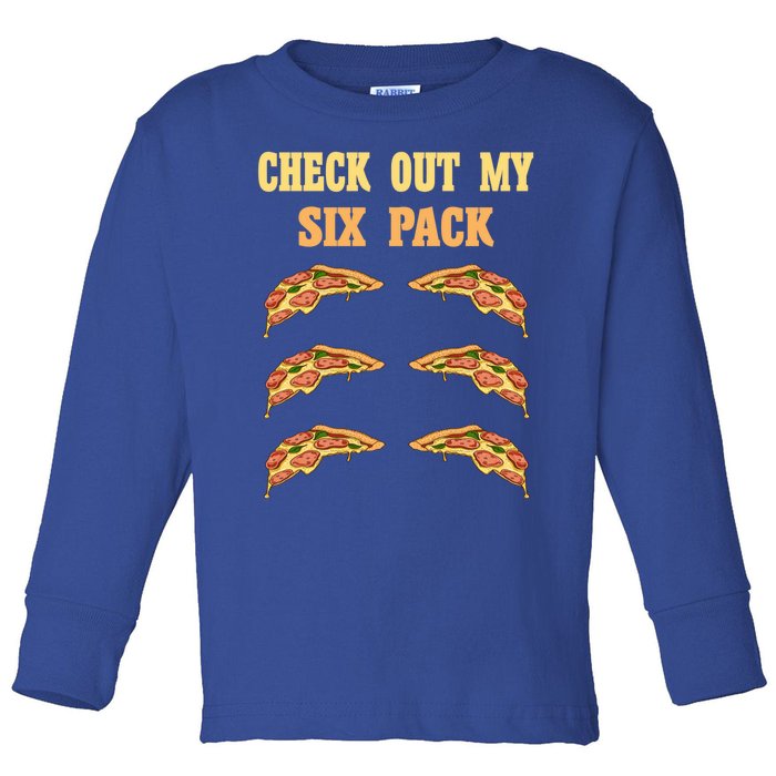 Check Out My Six 6 Pack Pizza Weightlifting 'S 'S Great Gift Toddler Long Sleeve Shirt