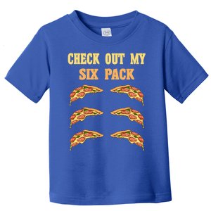 Check Out My Six 6 Pack Pizza Weightlifting 'S 'S Great Gift Toddler T-Shirt