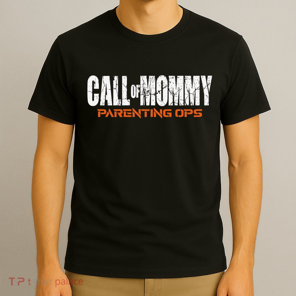 Call Of Mommy Parenting Ops Funny Gamer Mom Mother's Day T-Shirt