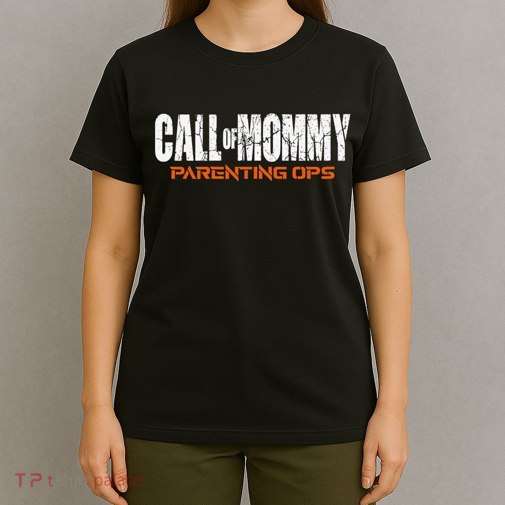 Call Of Mommy Parenting Ops Funny Gamer Mom Mother's Day T-Shirt