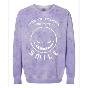 Choking Others Makes Me Smile Colorblast Crewneck Sweatshirt