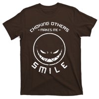 Choking Others Makes Me Smile T-Shirt