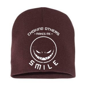 Choking Others Makes Me Smile Short Acrylic Beanie