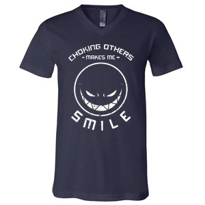 Choking Others Makes Me Smile V-Neck T-Shirt