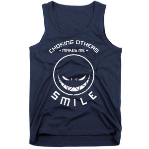 Choking Others Makes Me Smile Tank Top