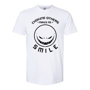 Choking Others Makes Me Smile Softstyle CVC T-Shirt