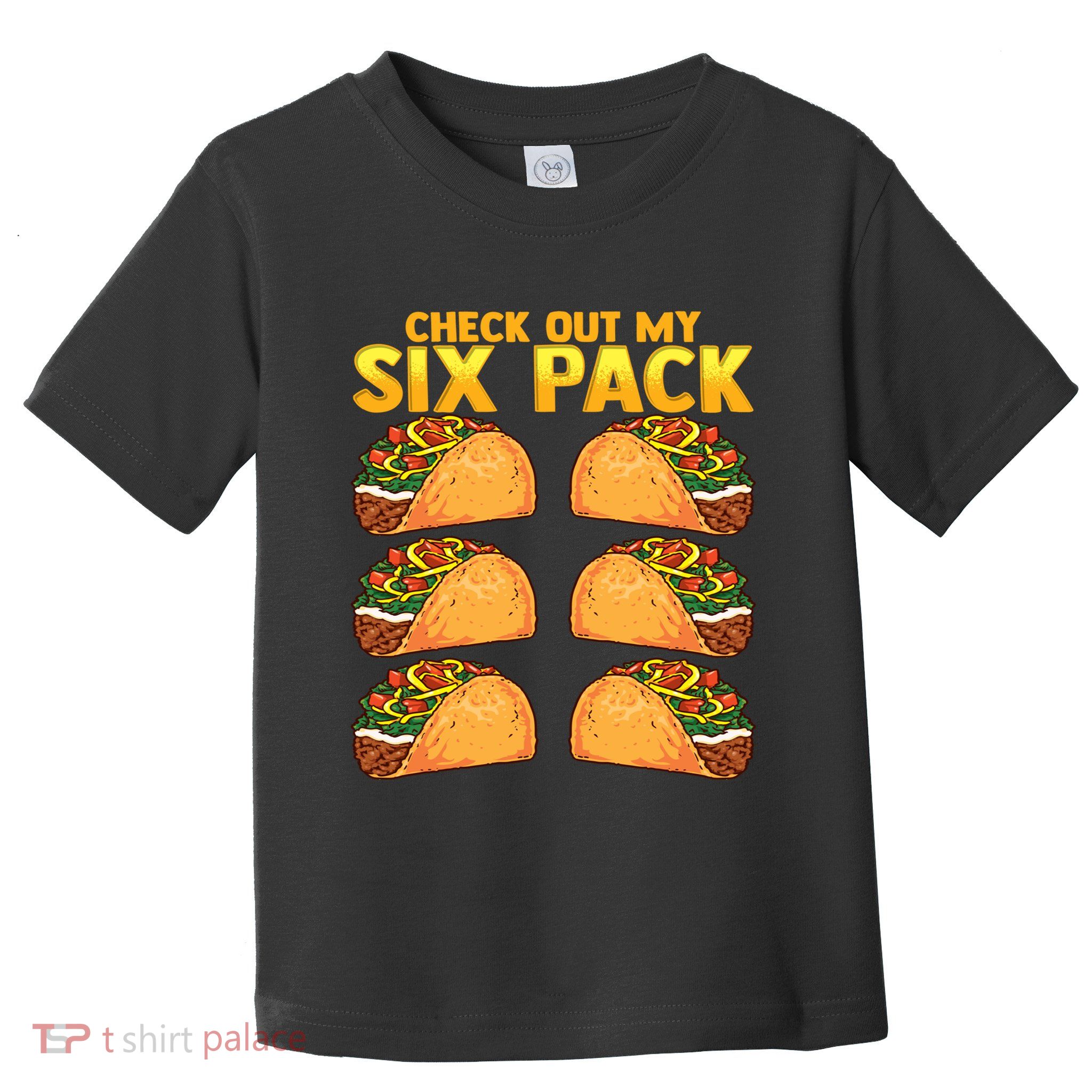 Check Out My Six Pack Taco Funny Cinco De Mayo Fitness Gym Toddler T-Shirt