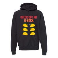 Check Out My Six 6 Pack With Tacos For Cinco de Mayo Funny Premium Hoodie