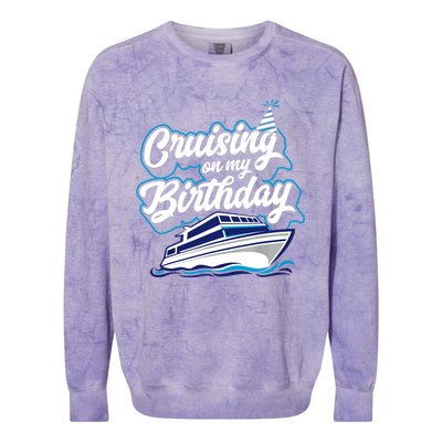 Cruising On My Birthday Cruise Trip Vacation Birthday Party Colorblast Crewneck Sweatshirt