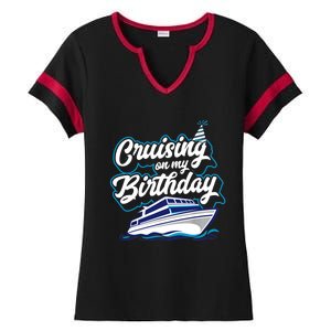 Cruising On My Birthday Cruise Trip Vacation Birthday Party Ladies Halftime Notch Neck Tee