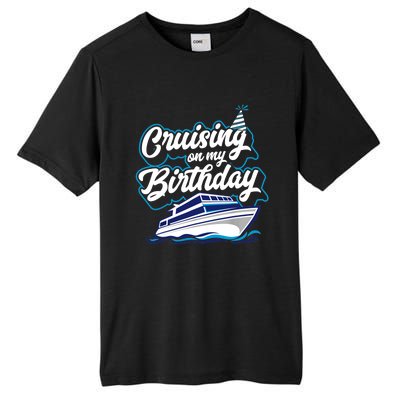 Cruising On My Birthday Cruise Trip Vacation Birthday Party Tall Fusion ChromaSoft Performance T-Shirt