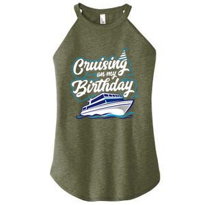 Cruising On My Birthday Cruise Trip Vacation Birthday Party Women's Perfect Tri Rocker Tank