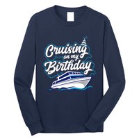 Cruising On My Birthday Cruise Trip Vacation Birthday Party Long Sleeve Shirt