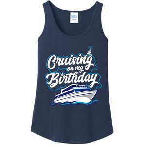 Cruising On My Birthday Cruise Trip Vacation Birthday Party Ladies Essential Tank