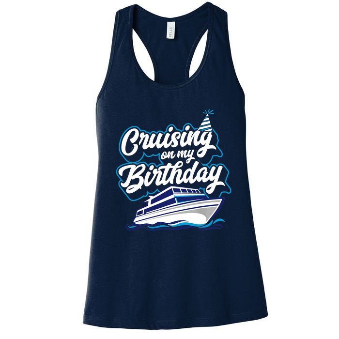 Cruising On My Birthday Cruise Trip Vacation Birthday Party Women's Racerback Tank