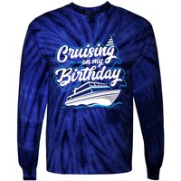 Cruising On My Birthday Cruise Trip Vacation Birthday Party Tie-Dye Long Sleeve Shirt