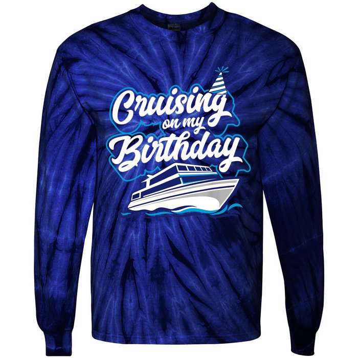 Cruising On My Birthday Cruise Trip Vacation Birthday Party Tie-Dye Long Sleeve Shirt