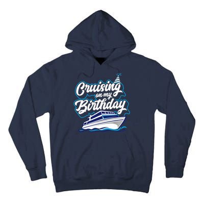 Cruising On My Birthday Cruise Trip Vacation Birthday Party Tall Hoodie