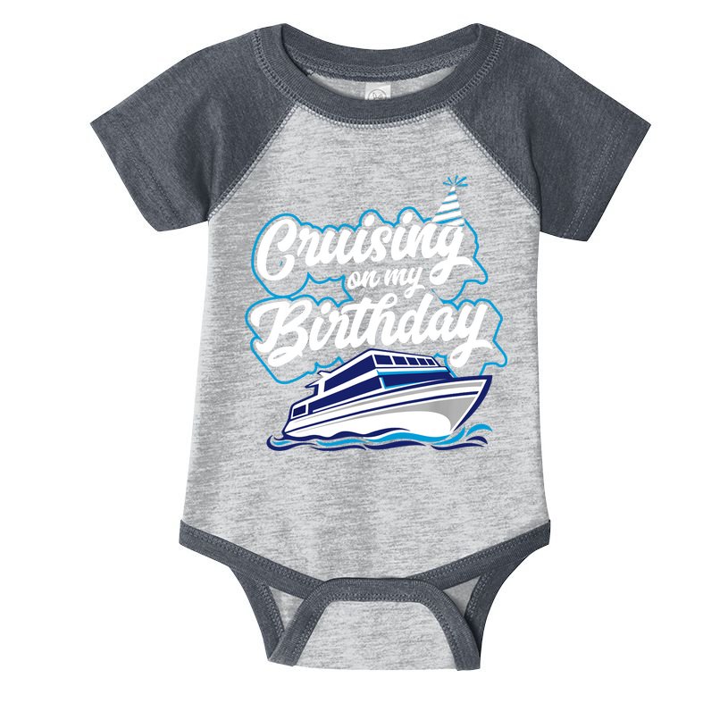 Cruising On My Birthday Cruise Trip Vacation Birthday Party Infant Baby Jersey Bodysuit