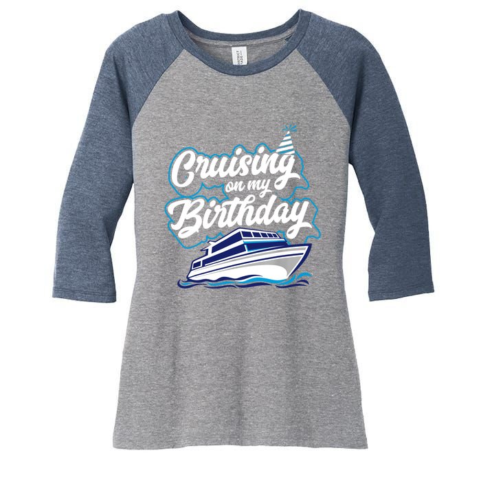 Cruising On My Birthday Cruise Trip Vacation Birthday Party Women's Tri-Blend 3/4-Sleeve Raglan Shirt