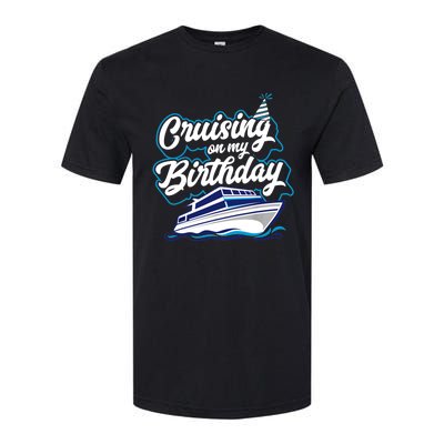 Cruising On My Birthday Cruise Trip Vacation Birthday Party Softstyle CVC T-Shirt