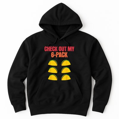 Check Out My Six 6 Pack With Tacos For Cinco de Mayo Funny Hoodie