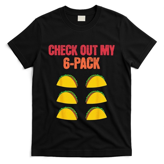Check Out My Six 6 Pack With Tacos For Cinco de Mayo Funny T-Shirt