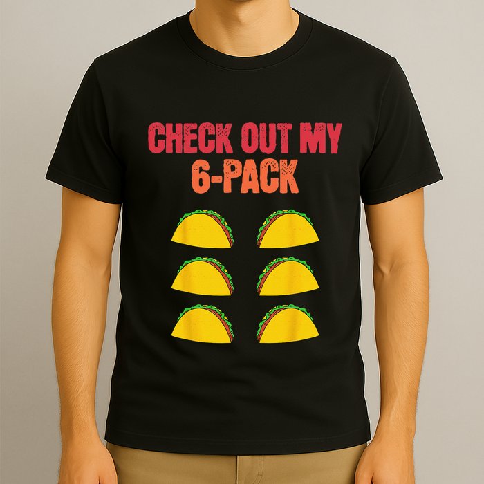 Check Out My Six 6 Pack With Tacos For Cinco de Mayo Funny T-Shirt