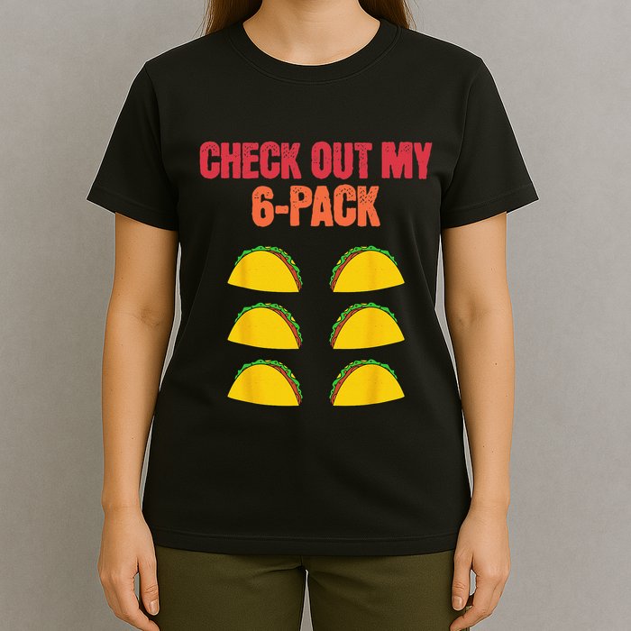 Check Out My Six 6 Pack With Tacos For Cinco de Mayo Funny T-Shirt