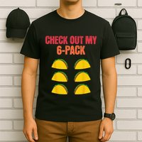 Check Out My Six 6 Pack With Tacos For Cinco de Mayo Funny T-Shirt