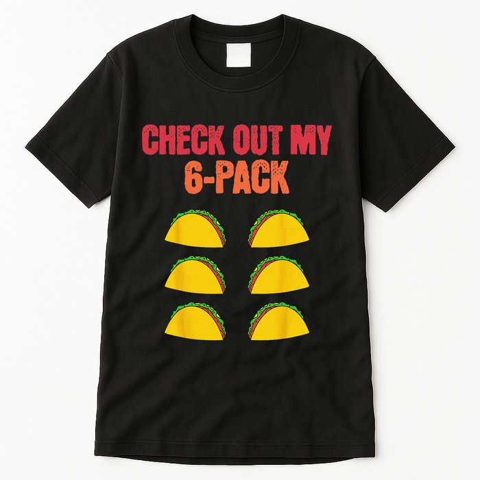 Check Out My Six 6 Pack With Tacos For Cinco de Mayo Funny Tall T-Shirt