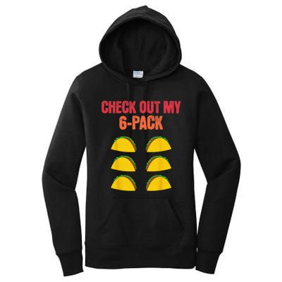 Check Out My Six 6 Pack With Tacos For Cinco de Mayo Funny Women's Pullover Hoodie