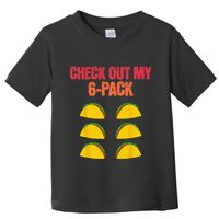 Check Out My Six 6 Pack With Tacos For Cinco de Mayo Funny Toddler T-Shirt