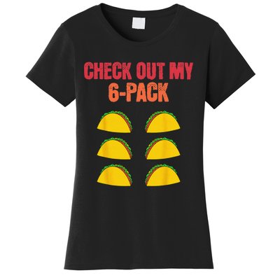 Check Out My Six 6 Pack With Tacos For Cinco de Mayo Funny Women's T-Shirt