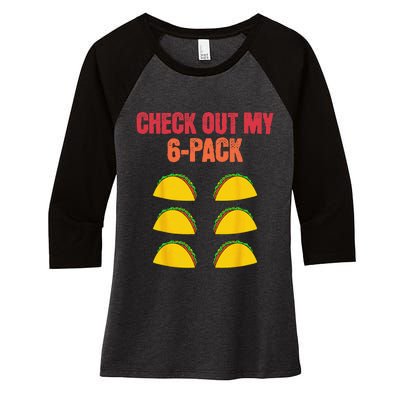 Check Out My Six 6 Pack With Tacos For Cinco de Mayo Funny Women's Tri-Blend 3/4-Sleeve Raglan Shirt