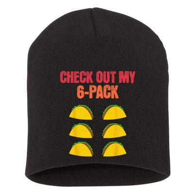 Check Out My Six 6 Pack With Tacos For Cinco de Mayo Funny Short Acrylic Beanie