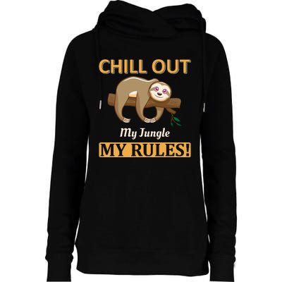 Chill Out My Jungle My Rules Womens Funnel Neck Pullover Hood