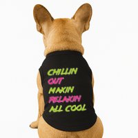 Chillin Out Maxin Relaxin All Cool Bel Air Doggie Tank