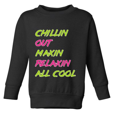 Chillin Out Maxin Relaxin All Cool Bel Air Toddler Sweatshirt