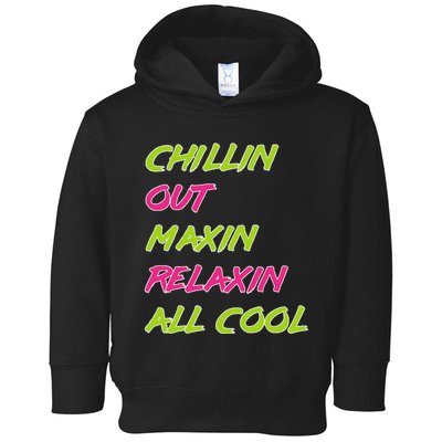Chillin Out Maxin Relaxin All Cool Bel Air Toddler Hoodie