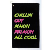 Chillin Out Maxin Relaxin All Cool Bel Air Golf Towel