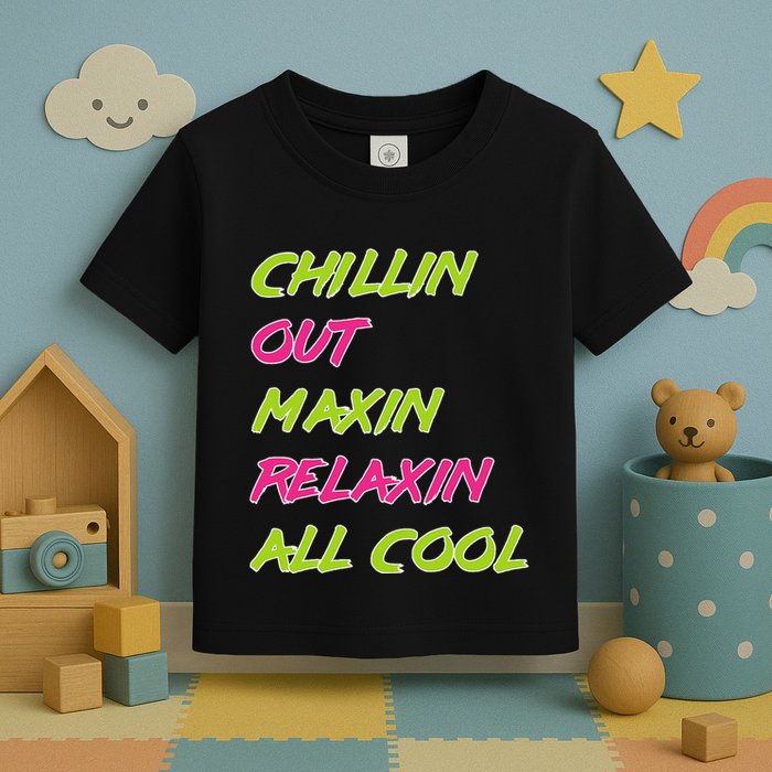 Chillin Out Maxin Relaxin All Cool Bel Air Toddler T-Shirt