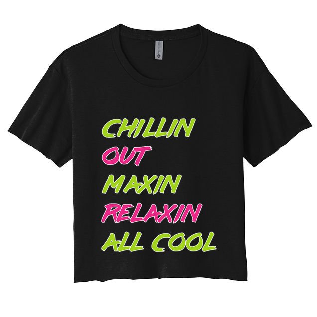 Chillin Out Maxin Relaxin All Cool Bel Air Crop Top