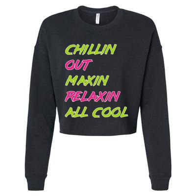 Chillin Out Maxin Relaxin All Cool Bel Air Cropped Pullover Crew
