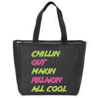 Chillin Out Maxin Relaxin All Cool Bel Air Zip Tote Bag