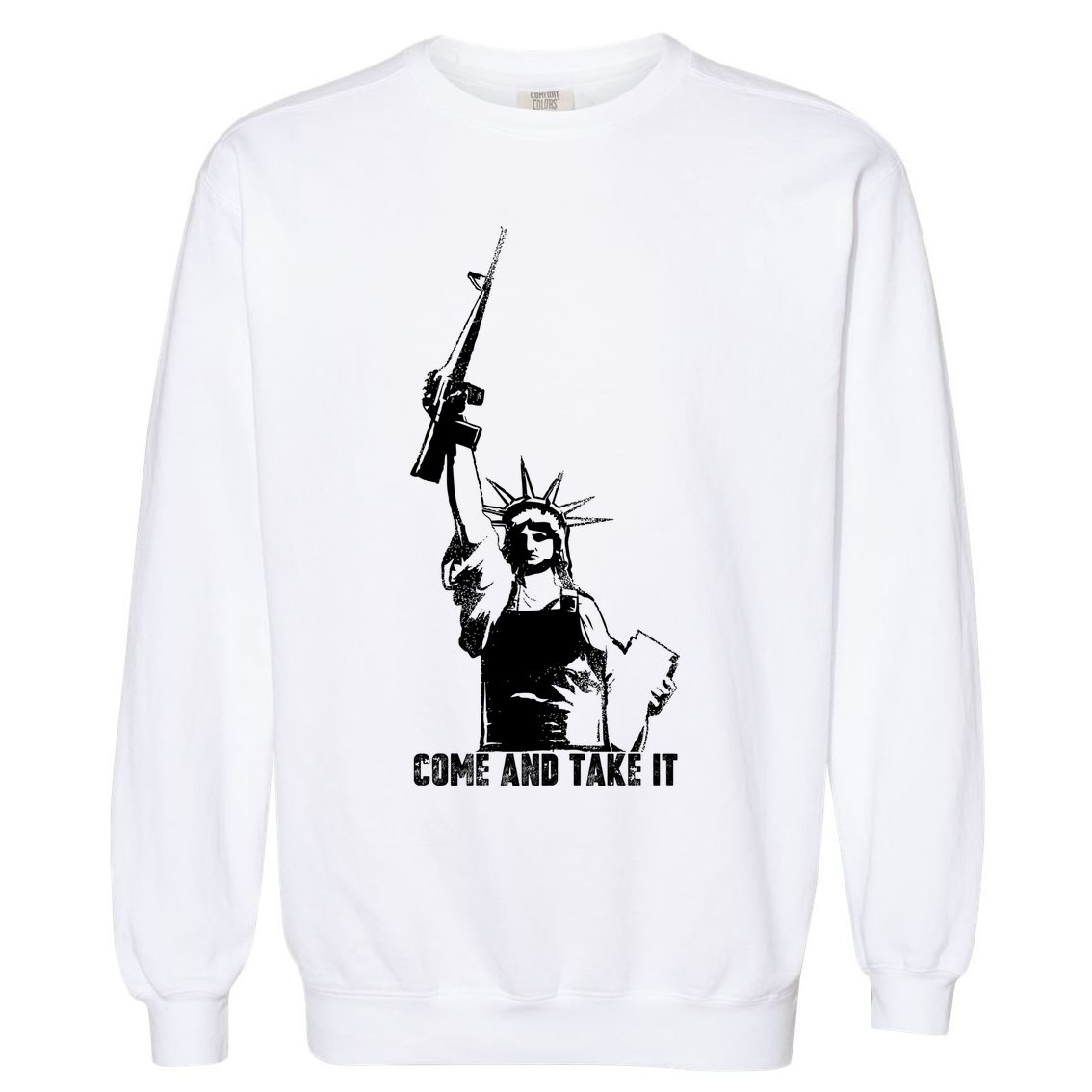 Come & Take It Liberty Gun & Second Amendment Garment-Dyed Sweatshirt